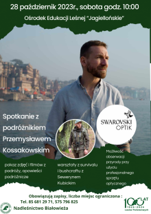 Spotkanie z podróżnikiem Przemysławem Kossakowskim oraz warsztaty z survivalu i bushcraftu